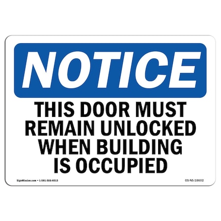 Signmission OSHA Notice Sign, 7" H, Rigid Plastic, This Door Must Remain Unlocked When Building Sign, Landscape OS-NS-P-710-L-18602